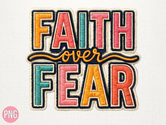 Review of Faith over Fear Patch Embroidery PNG